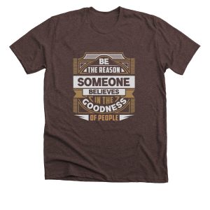 Be The Reason Premium Unisex Tee