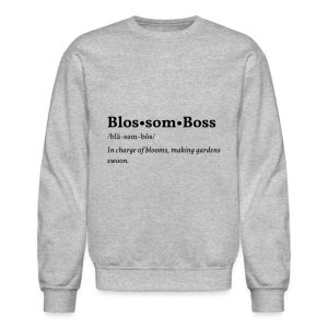 Blossom Boss design printed on a crewneck sweatshirt