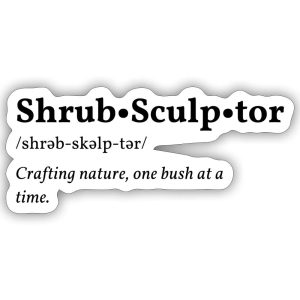 Shrub Sculptor design printed on a sticker