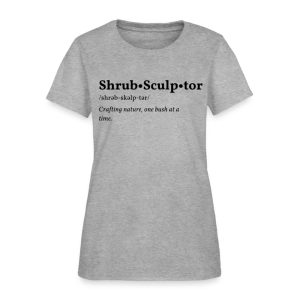 Shrub Sculptor design printed on a women's gardening tee