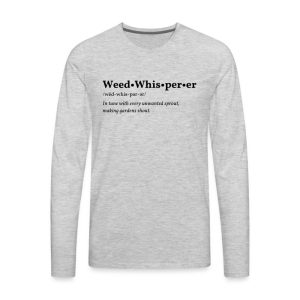 Weed Whisperer design printed on a long-sleeve t-shirt